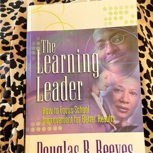 THE LEARNING LEADER by Douglas Reeves for ALL Educational leaders ~ A Must Read!